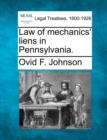 Image for Law of mechanics&#39; liens in Pennsylvania.
