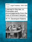 Image for Learned in the Law, Or, Examples and Encouragements from the Lives of Eminent Lawyers.
