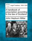 Image for A Handbook of Prescription According to the Law of Scotland.