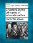 Image for Chapters on the Principles of International Law.