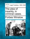 Image for The Plea of Insanity, in Criminal Cases.