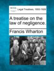Image for A treatise on the law of negligence.