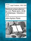 Image for Medical Jurisprudence / By J.A. Paris and J.S.M. Fonblanque. Volume 2 of 3