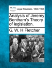 Image for Analysis of Jeremy Bentham&#39;s Theory of legislation.