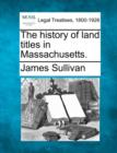 Image for The History of Land Titles in Massachusetts.