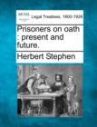 Image for Prisoners on Oath : Present and Future.