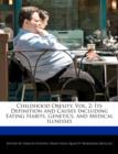 Image for Childhood Obesity, Vol. 2 : Its Definition and Causes Including Eating Habits, Genetics, and Medical Illnesses