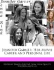 Image for Jennifer Garner : Her Movie Career and Personal Life