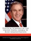 Image for Political Scandals of the United States : George W. Bush Administration