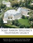Image for Soap : Aaron Spelling&#39;s Television Legacy