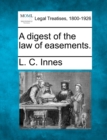 Image for A digest of the law of easements.