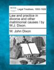 Image for Law and practice in divorce and other matrimonial causes / by W.J. Dixon.