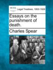 Image for Essays on the Punishment of Death.