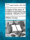 Image for A digest of the laws of England respecting real property. Volume 3 of 7