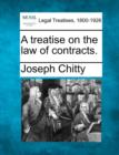 Image for A treatise on the law of contracts.