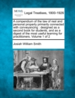 Image for A compendium of the law of real and personal property primarily connected with conveyancing : designed as a second book for students, and as a digest of the most useful learning for practitioners. Vol