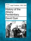 Image for History of the Albany Penitentiary.