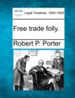Image for Free Trade Folly.