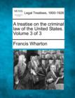 Image for A treatise on the criminal law of the United States. Volume 3 of 3