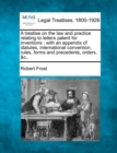 Image for A treatise on the law and practice relating to letters patent for inventions : with an appendix of statutes, international convention, rules, forms and precedents, orders, &amp;c..