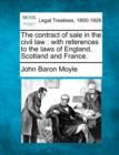 Image for The Contract of Sale in the Civil Law : With References to the Laws of England, Scotland and France.
