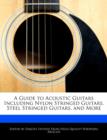 Image for A Guide to Acoustic Guitars Including Nylon Stringed Guitars, Steel Stringed Guitars, and More