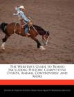 Image for The Webster&#39;s Guide to Rodeo Including History, Competitive Events, Animal Controversy, and More