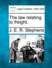 Image for The Law Relating to Freight.