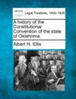 Image for A History of the Constitutional Convention of the State of Oklahoma.