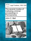 Image for The Several Modes of Instituting Criminal Proceedings in Pennsylvania.