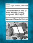 Image for General Index of Wills of Anne Arundel County, Maryland, 1777-1917.