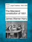 Image for The Maryland Constitution of 1851.