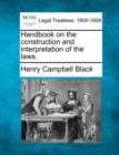 Image for Handbook on the construction and interpretation of the laws.