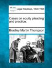 Image for Cases on Equity Pleading and Practice.
