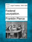 Image for Federal Usurpation.