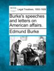 Image for Burke&#39;s Speeches and Letters on American Affairs.