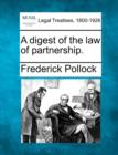 Image for A Digest of the Law of Partnership.