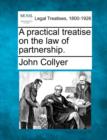 Image for A practical treatise on the law of partnership.