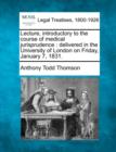 Image for Lecture, Introductory to the Course of Medical Jurisprudence : Delivered in the University of London on Friday, January 7, 1831.