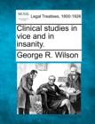 Image for Clinical Studies in Vice and in Insanity.