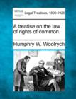 Image for A Treatise on the Law of Rights of Common.