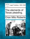 Image for The Elements of Texas Pleading.