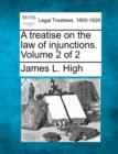 Image for A treatise on the law of injunctions. Volume 2 of 2