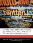 Image for Marketing Manual : Focus on Branded Content, with Other Marketing Aspects