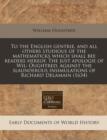 Image for To the English Gentrie, and All Others Studious of the Mathematicks Which Shall Bee Readers Hereof. the Just Apologie of Wil : Oughtred, Against the Slaunderous Insimulations of Richard Delamain (1634