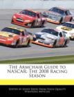 Image for The Armchair Guide to NASCAR: The 2008 Racing Season