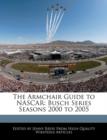 Image for The Armchair Guide to NASCAR: Busch Series Seasons 2000 to 2005