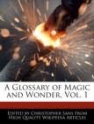 Image for A Glossary of Magic and Wonder, Vol. 1