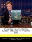 Image for Unlikely Connections: Conan O&#39;Brien to William Pitt