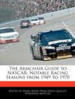 Image for The Armchair Guide to NASCAR: Notable Racing Seasons from 1949 to 1970